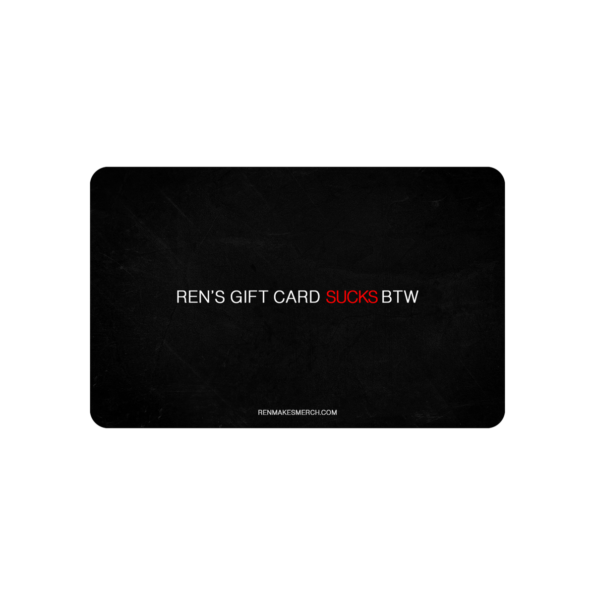 RenMakesMerch.com Gift Card